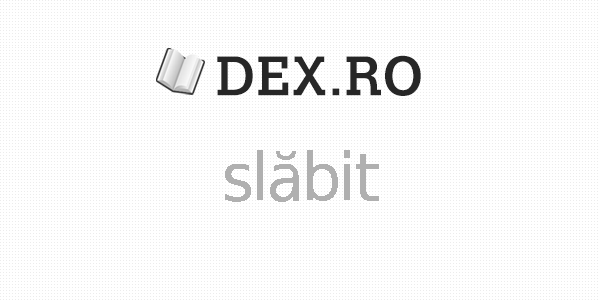 📌 Online Dex Slăbit sinonim | definiție