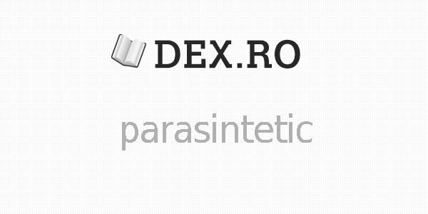Dex Parasintetic Parasintetic Definiţie Parasintetic Dex Ro Mobile